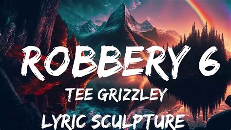 tee grizzley robbery part 6 lyrics